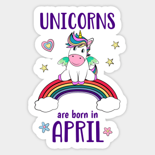 Unicorns Are Born In April Sticker